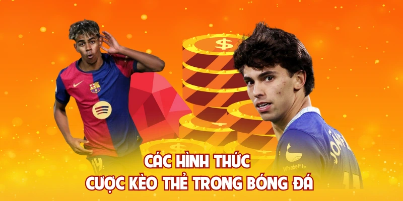 Các hình thức cược kèo thẻ trong bóng đá